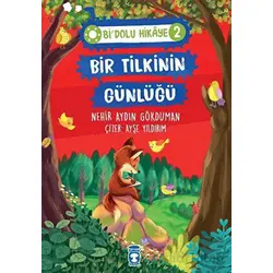 Bir Tilkinin Günlüğü - Bi Dolu Hikaye 2 - Nehir Aydın Gökduman - Timaş Çocuk