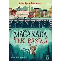 Mağarada Tek Başına - Nehir Aydın Gökduman - Genç Timaş