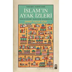 Yeniçağlar Anadolu’sunda İslam’ın Ayak İzleri - Ahmet Yaşar Ocak - Timaş Yayınları