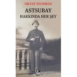 Astsubay Hakkında Her Şey - Oktay Yıldırım - Kaynak Yayınları