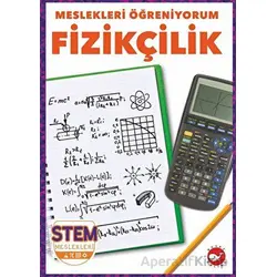 Meslekleri Öğreniyorum - Fizikçilik Stem Meslekleri - Nikole Brooks Bethea - Beyaz Balina Yayınları