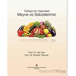 Türkiyenin Hazineleri Meyve ve Sebzelerimiz - Ruhsar Yanmaz - BilgeSu Yayıncılık