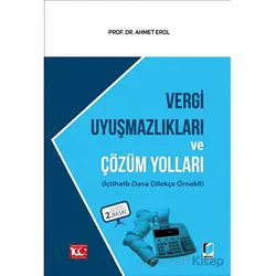 Vergi Uyuşmazlıkları ve Çözüm Yolları - Ahmet Erol - Adalet Yayınevi