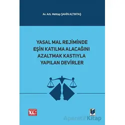 Yasal Mal Rejiminde Eşin Katılma Alacağını Azaltmak Kastıyla Yapılan Devirler