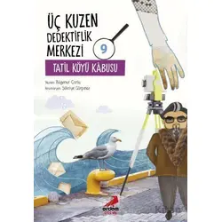 Üç Kuzen Dedektiflik Merkezi 9 - Tatil Köyü Kabusu - Bilgenur Çorlu - Erdem Çocuk