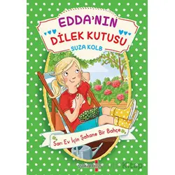 Edda’nın Dilek Kutusu - Sarı Ev İçin Şahane Bir Bahçe - Suza Kolb - Yakamoz Yayınevi
