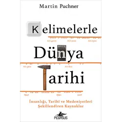 Kelimelerle Dünya Tarihi - Martin Puchner - Pegasus Yayınları