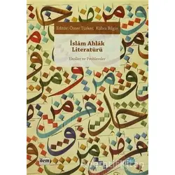 İslam Ahlak Literatürü - Kolektif - İlem Yayınları