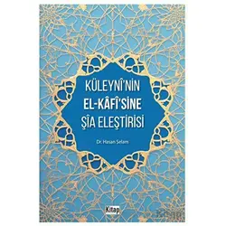 Küleyni’nin El-Kafisine Şia Eleştirisi - Hasan Selam - Kitap Dünyası Yayınları