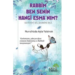 Rabbim Ben Senin Hangi Esma’nım? - Nurulhüda Ayla Yaldırak - Ahir Zaman