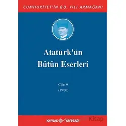Atatürkün Bütün Eserleri Cilt: 9 (1920) - Mustafa Kemal Atatürk - Kaynak Yayınları