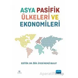 Asya Pasifik Ülkeleri ve Ekonomileri - Kolektif - Nobel Akademik Yayıncılık