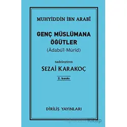 Genç Müslümana Öğütler - Muhyiddin İbn Arabi - Diriliş Yayınları