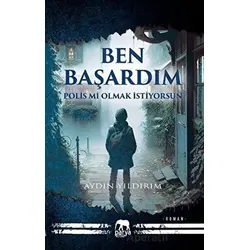 Ben Başardım - Aydın Yıldırım - Parya Kitap