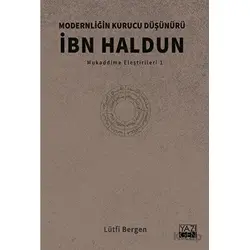 Modernliğin Kurucu Düşünürü İbn Haldun - Lütfi Bergen - Yazıgen Yayınevi