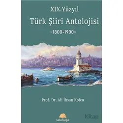 XIX. Yüzyıl Türk Şiiri Antolojisi - Ali İhsan Kolcu - Salkımsöğüt Yayınları