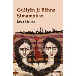 Guliyen Ji Behna S¸imamokan - Roza Metina - Aryen Yayınları