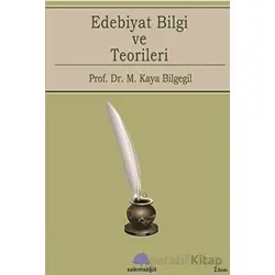 Edebiyat Bilgi Ve Teorileri - M. Kaya Bilgegil - Salkımsöğüt Yayınları