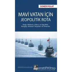 Mavi Vatan İçin Jeopolitik Rota - Soner Polat - Kaynak Yayınları