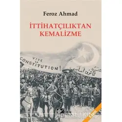İttihatçılıktan Kemalizme - Feroz Ahmad - Kaynak Yayınları