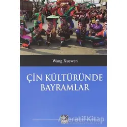 Çin Kültüründe Bayramlar - Wang Xuenwen - Kaynak Yayınları