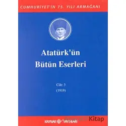 Atatürkün Bütün Eserleri Cilt: 3 (1919) - Mustafa Kemal Atatürk - Kaynak Yayınları