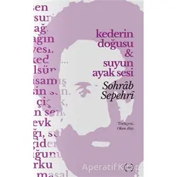 Kederin Doğusu ve Suyun Ayak Sesi - Sohrab Sepehri - Islık Yayınları