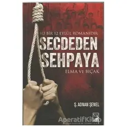 Secdeden Sehpaya - Ş. Adnan Şenel - Kamer Yayınları