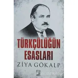 Türkçülüğün Esasları - Ziya Gökalp - Kamer Yayınları