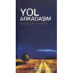 Yol Arkadaşım - Maksim Gorki - Mutena Yayınları