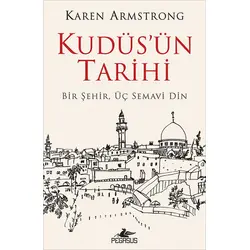 Kudüs’ün Tarihi - Karen Armstrong - Pegasus Yayınları