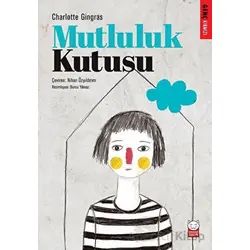Mutluluk Kutusu - Charlotte Gingras - Kırmızı Kedi Çocuk