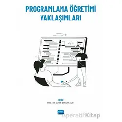 Programlama Öğretimi Yaklaşımları - Kolektif - Nobel Akademik Yayıncılık