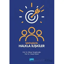 İşletmelerde Halkla İlişkiler - Yüksel Öztürk - Nobel Akademik Yayıncılık