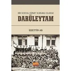 Bir Sosyal Hizmet Kurumu Olarak Darüleytam - İzzettin As - Nobel Bilimsel Eserler