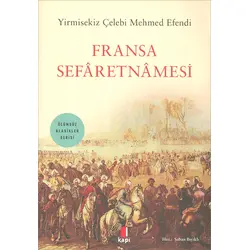 Fransa Sefaretnamesi - Yirmisekiz Çelebi Mehmed Efendi - Kapı Yayınları