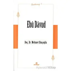 Ebu Davud (Öncülerimiz-6) - Mehmet Dinçoğlu - Ensar Neşriyat
