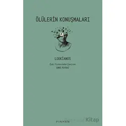 Ölülerin Konuşmaları - Loukianos - Pinhan Yayıncılık