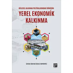 Bölgesel Kalkınma Politikalarındaki Dönüşüm: Yerel Ekonomik Kalkınma