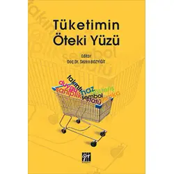 Tüketimin Öteki Yüzü - Sezen Bozyiğit - Gazi Kitabevi
