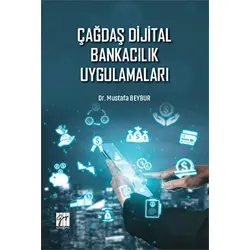 Çağdaş Dijital Bankacılık Uygulamaları - Mustafa Beybur - Gazi Kitabevi