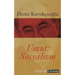 Umut Sosyalizm - Deniz Kavukçuoğlu - Literatür Yayıncılık