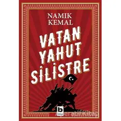 Vatan Yahut Silistre - Namık Kemal - Bilgi Yayınevi
