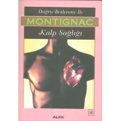 Doğru Beslenme İle Kalp Sağlığı - Montignac - Alfa Yayınları