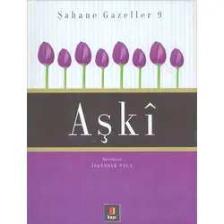 Aşki Şahane Gazeller 9 - İskender Pala - Kapı Yayınları