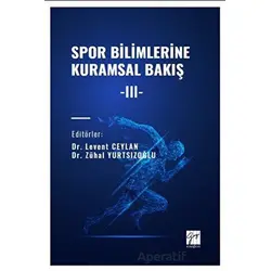 Spor Bilimlerine Kuramsal Bakış -III- - Zühal Yurtsızoğlu - Gazi Kitabevi