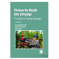 Türkiye de Küçük Aile Çiftçiliği - Özer Kestane - Gazi Kitabevi