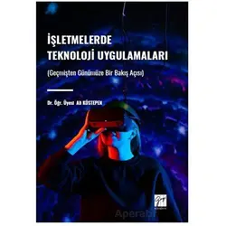 İşletmelerde Teknoloji Uygulamaları - Ali Köstepen - Gazi Kitabevi