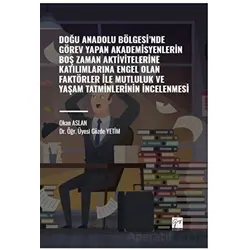 Doğu Anadolu Bölgesi nde Görev Yapan Akademisyenlerin Boş Zaman Aktivitelerine Katılımlarına Engel O