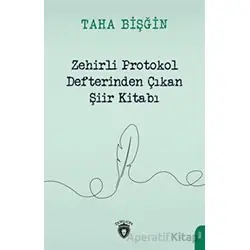 Zehirli Protokol Defterinden Çıkan Şiir Kitabı - Taha Bişğin - Dorlion Yayınları